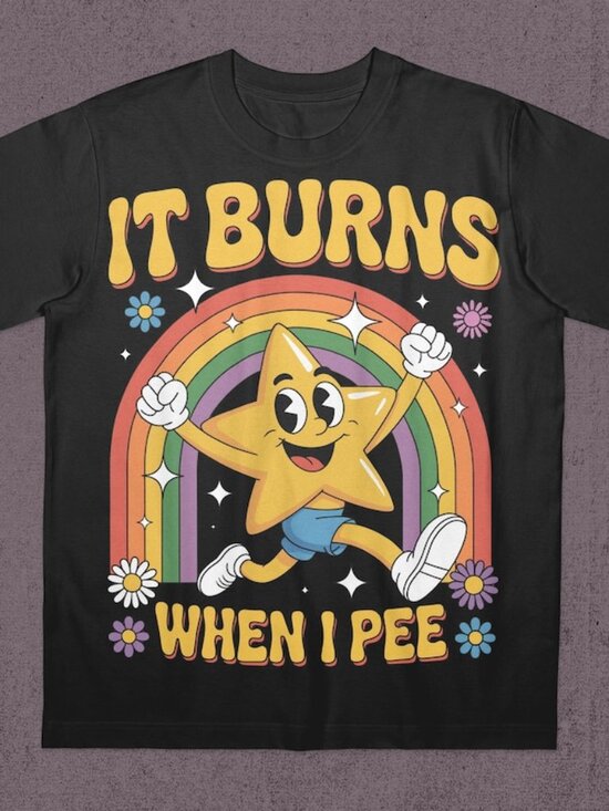 Other - Funny Saying It Burns When I Pee Shirt